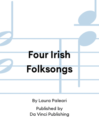 Four Irish Folksongs