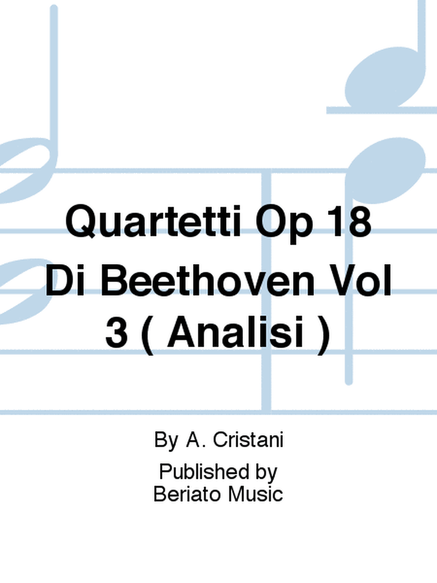 Quartetti Op 18 Di Beethoven Vol 3 ( Analisi )