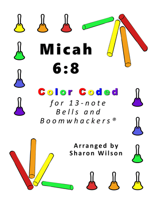 Book cover for Micah 6:8 for 13-note Bells and Boomwhackers® (with Color Coded Notes)