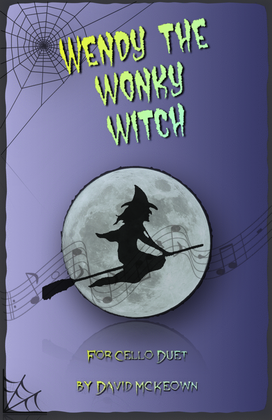 Wendy the Wonky Witch, Halloween Duet for Cello