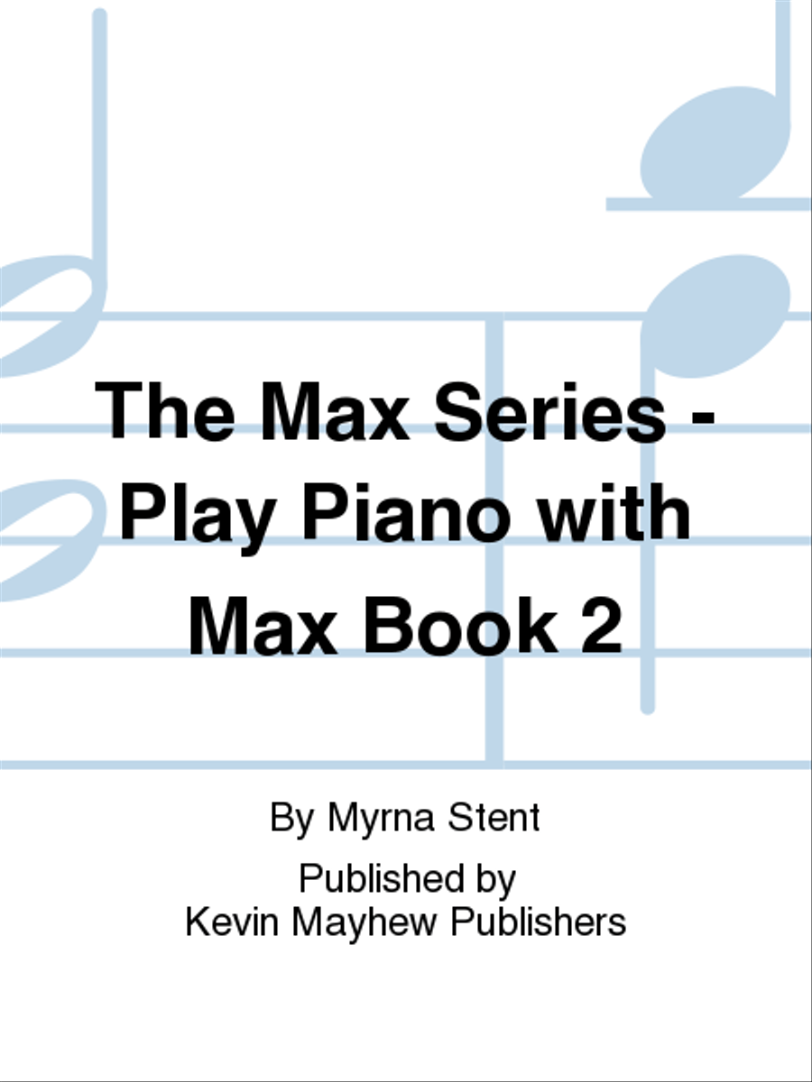 The Max Series - Play Piano with Max Book 2 Piano scores gallery preview page 1