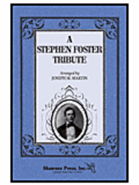 A Stephen Foster Tribute SATB