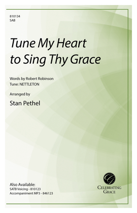 Tune My Heart to Sing Thy Grace (SAB)