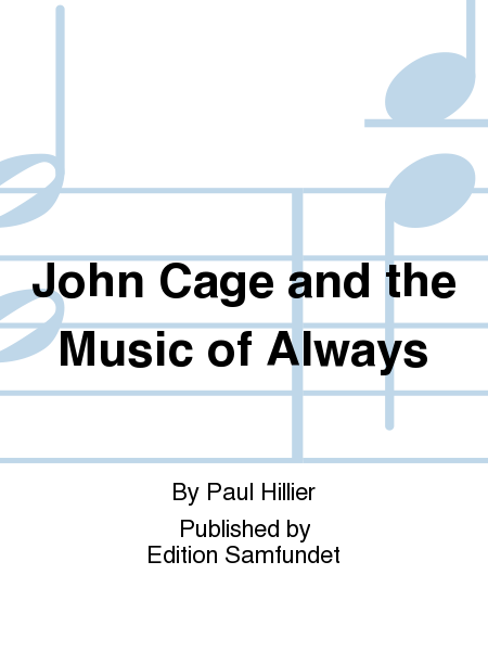 John Cage and the Music of Always