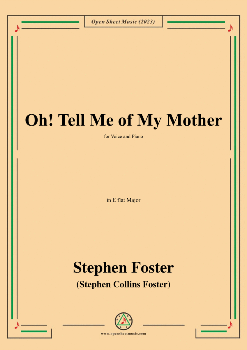 S. Foster-Oh!Tell Me of My Mother,in E flat Major
