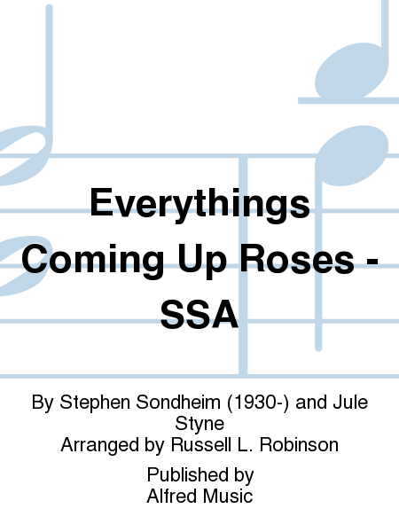 Everythings Coming Up Roses - SSA