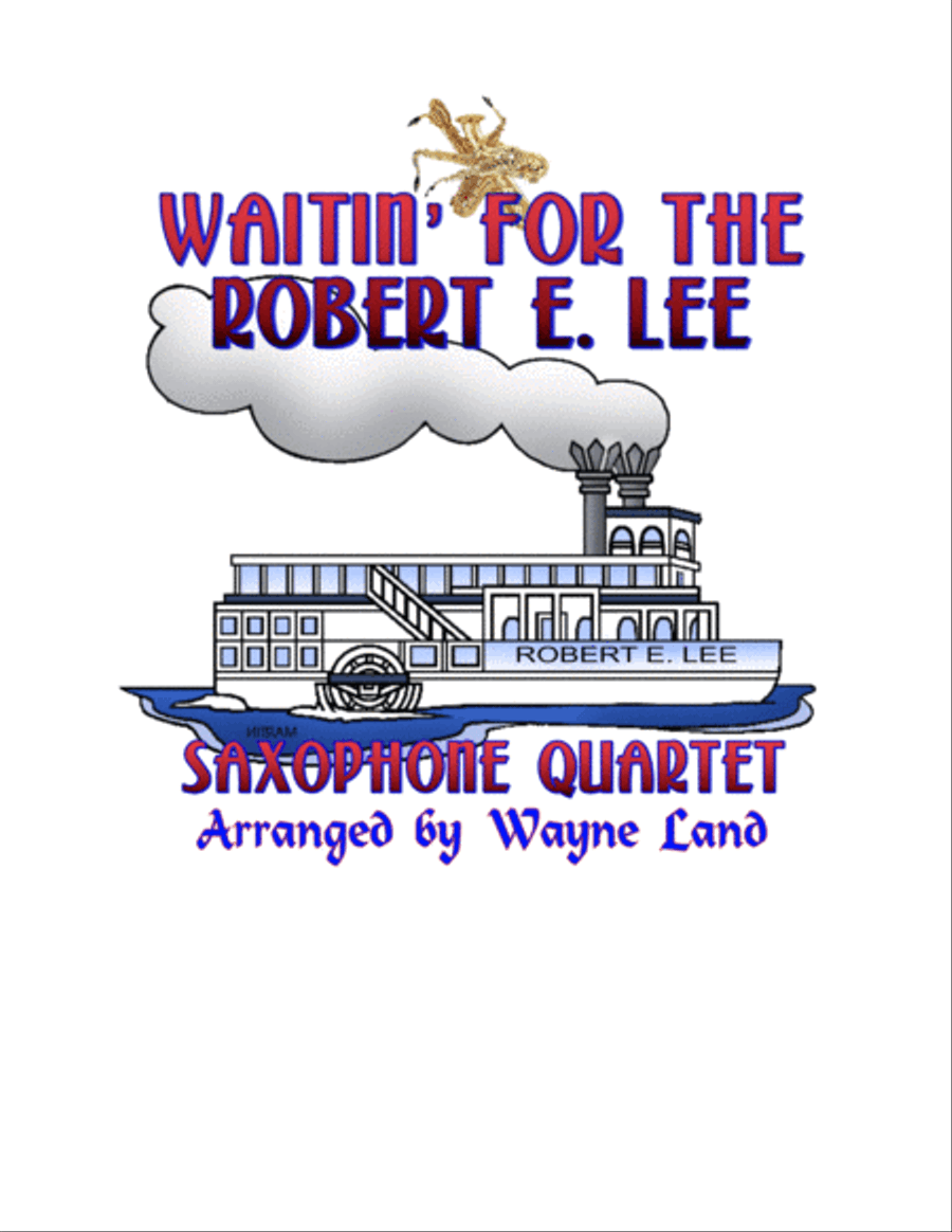 Book cover for Waitin' For The Robert E. Lee (Saxophone Quartet)