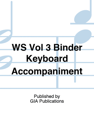 Book cover for WS Vol 3 Binder Keyboard Accompaniment