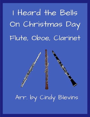 Book cover for I Heard the Bells On Christmas Day, for Flute, Oboe and Clarinet