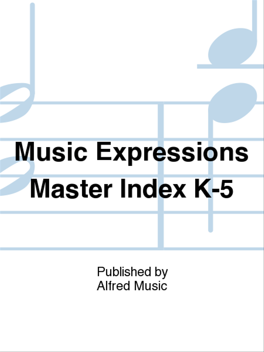 Music Expressions[TM] Master Index K-5