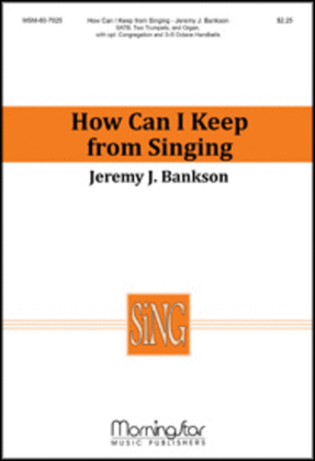 Book cover for How Can I Keep from Singing (Choral Score)
