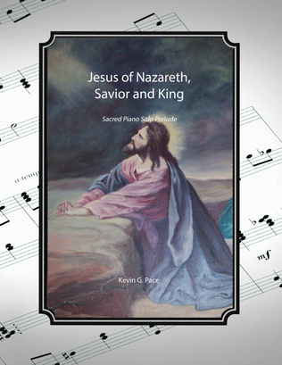 Jesus of Nazareth, Savior and King - piano solo