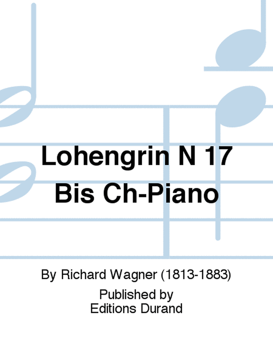 Lohengrin N 17 Bis Ch-Piano