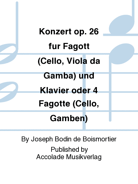 Konzert op. 26 fur Fagott (Cello, Viola da Gamba) und Klavier oder 4 Fagotte (Cello, Gamben)