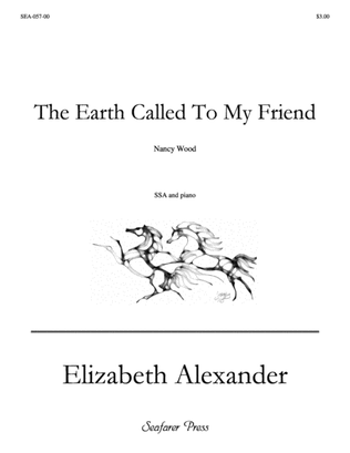 The Earth Called To My Friend