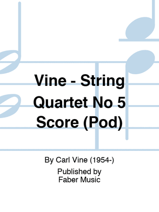 Vine - String Quartet No 5 Score (Pod)