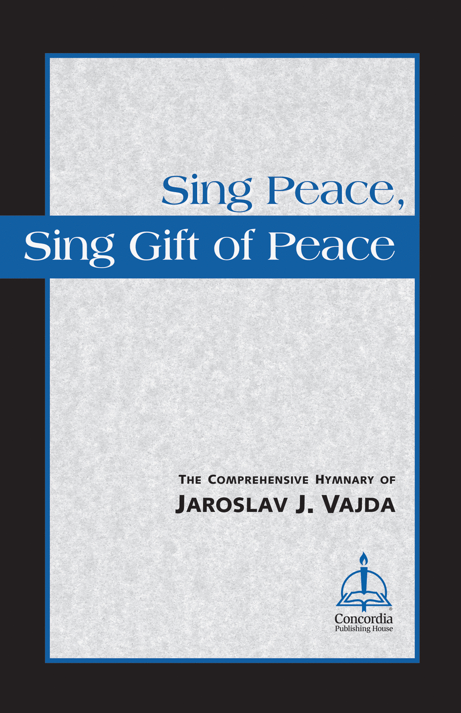 Sing Peace, Sing Gift of Peace: The Comprehensive Hymnary of Jaroslav J. Vajda Unity scores gallery preview page 1
