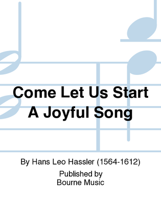 Come Let Us Start A Joyful Song