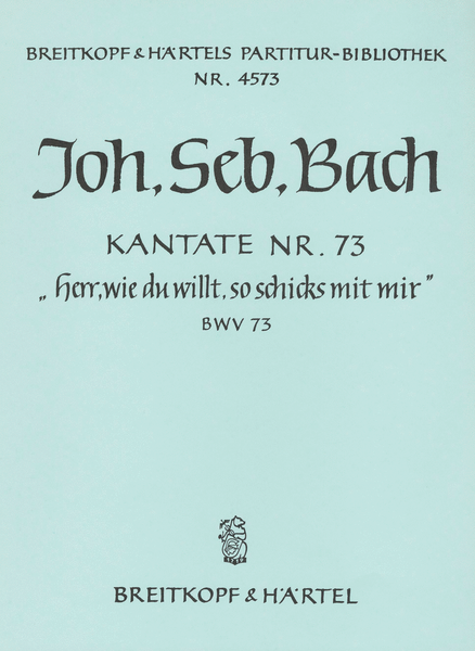 Cantata BWV 73 "Lord, as Thou wilt, do unto me"