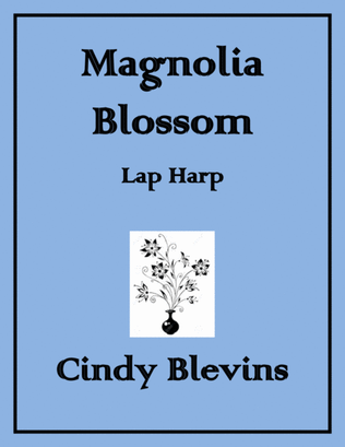 Magnolia Blossom, original solo for Lap Harp