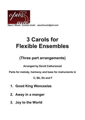 Book cover for 3 Carols in 3 Part Flexible arrangements (Good King Wenceslas, Away in a manger, Joy to the World)