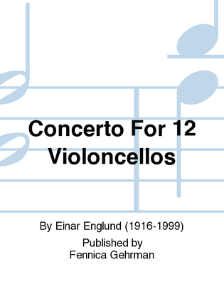 Concerto For 12 Violoncellos