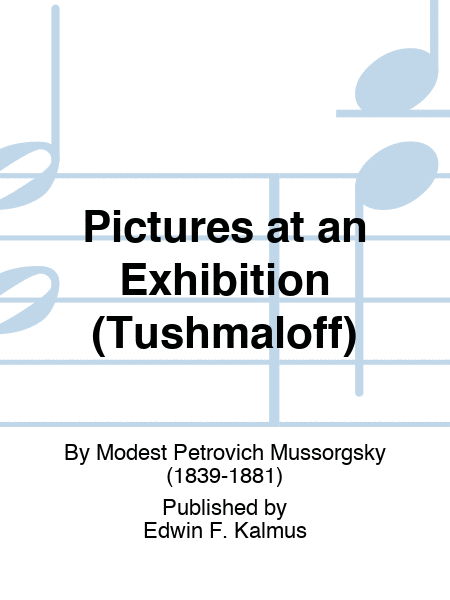 Pictures at an Exhibition (Tushmaloff)