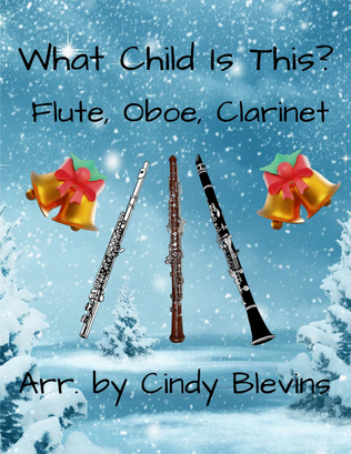 What Child Is This? for Flute, Oboe and Clarinet