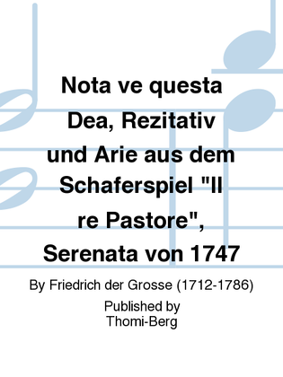 Nota ve questa Dea, Rezitativ und Arie aus dem Schaferspiel "Il re Pastore", Serenata von 1747