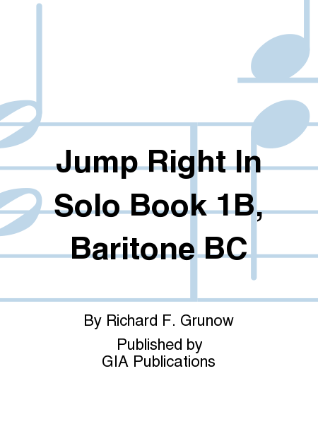 Jump Right In: Solo Book 1B - Baritone B.C.