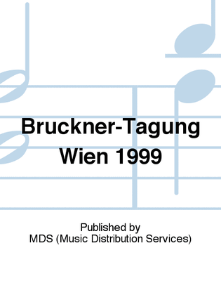 Bruckner-Tagung Wien 1999