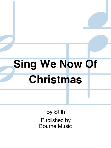 Sing We Now Of Christmas (SSAA) [Stith]