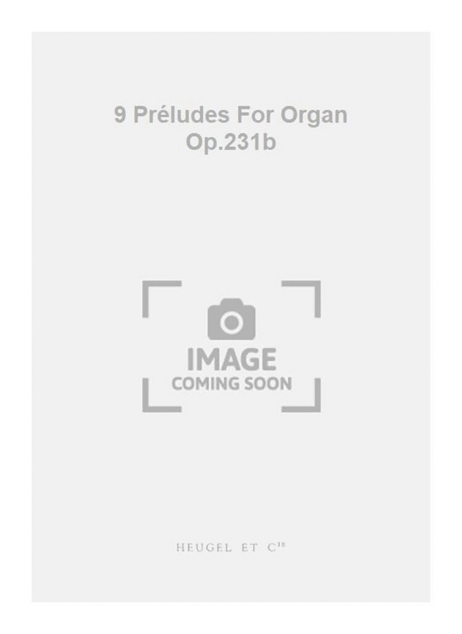 9 Préludes For Organ Op.231b