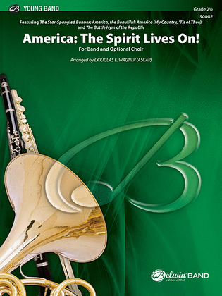Book cover for America: The Spirit Lives On! (for Band and Optional Choir)