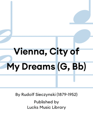 Vienna, City of My Dreams (G, Bb)