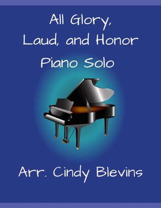 All Glory, Laud and Honor, for Piano Solo