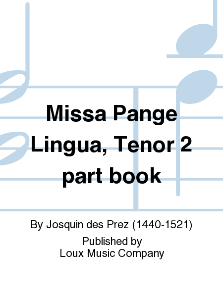 Missa Pange Lingua, Tenor 2 part book