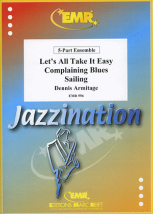 Book cover for Complaining Blues / Let's All Take It Easy (Dixieland) / Sailing (Bossa Nova)
