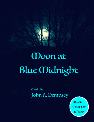 Book cover for Moon at Blue Midnight (Trio for Alto Sax, Tenor Sax and Piano)