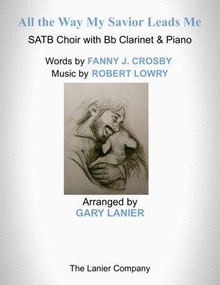 Book cover for ALL THE WAY MY SAVIOR LEADS ME (SATB Choir with Bb Clarinet & Piano - Octavo plus Clarinet & Choir P