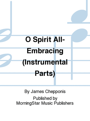 Book cover for O Spirit All-Embracing (Instrumental Parts)