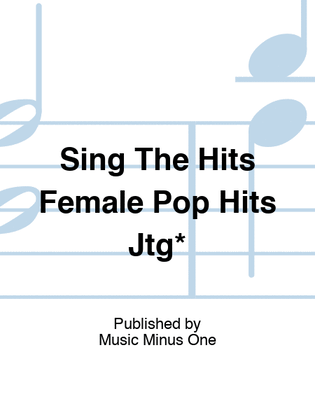 Sing The Hits Female Pop Hits Jtg*