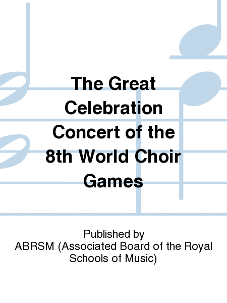 The Great Celebration Concert of the 8th World Choir Games