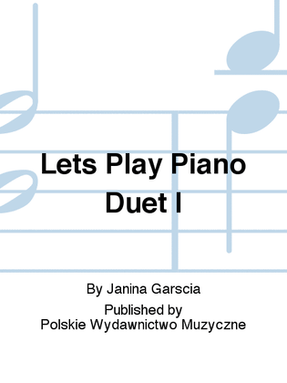 Lets Play Piano Duet I