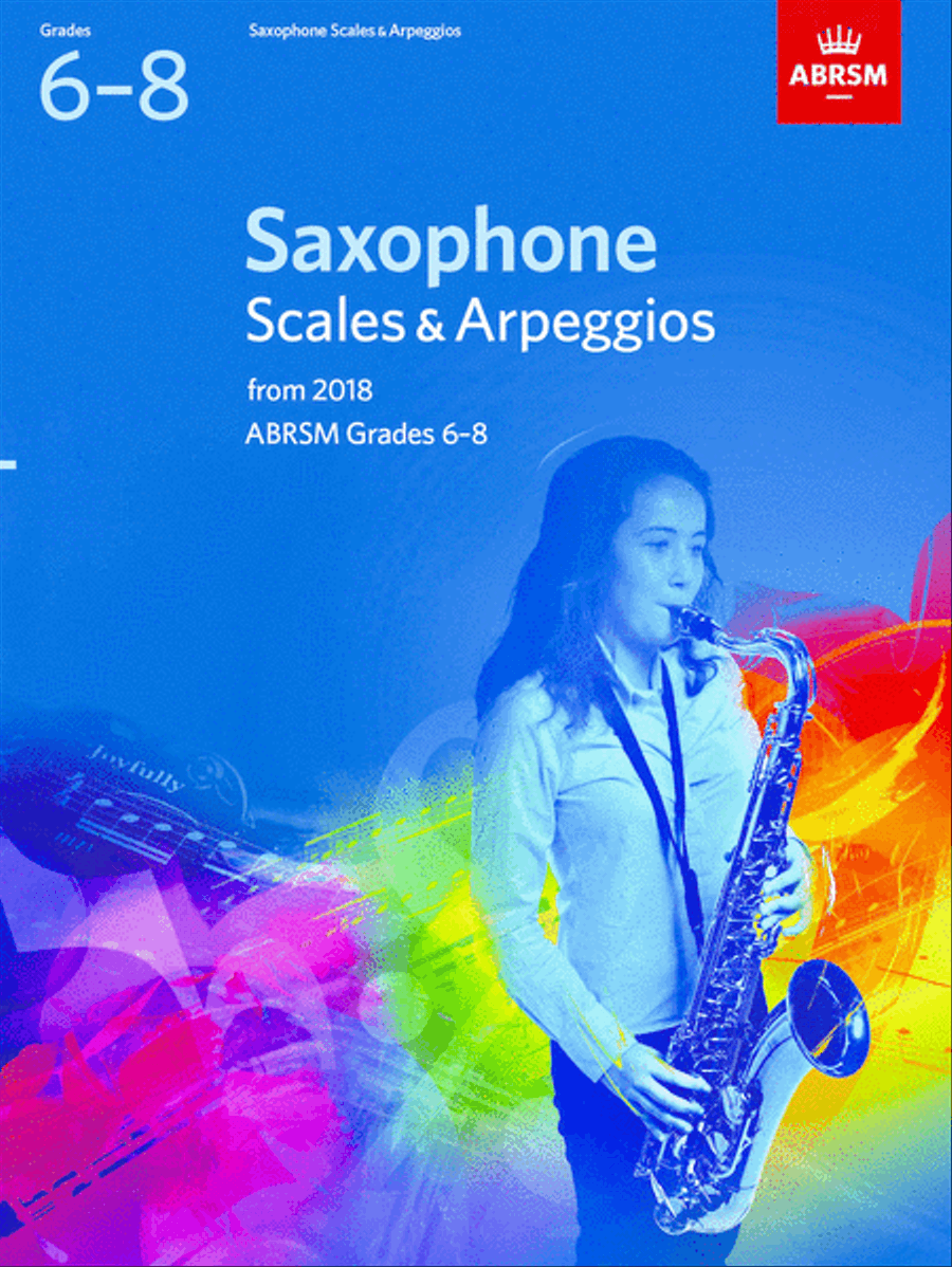 Saxophone Scales & Arpeggios - Grades 6-8 (2018)