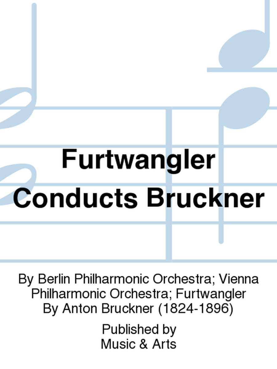 Furtwangler Conducts Bruckner