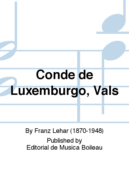Conde de Luxemburgo, Vals