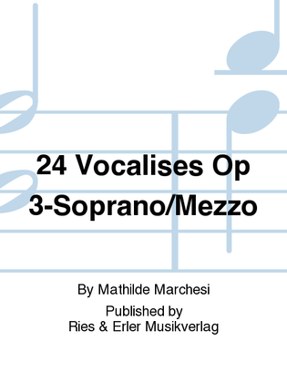 24 Vocalises Op. 3-Soprano/Mezzo
