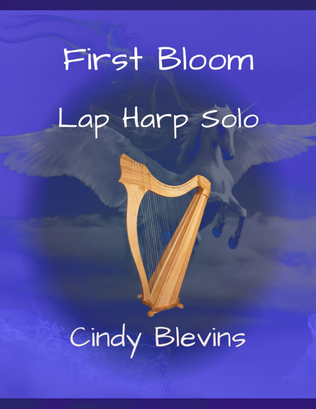 First Bloom, original solo for Lap Harp