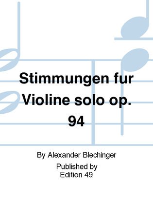 Stimmungen fur Violine solo op. 94